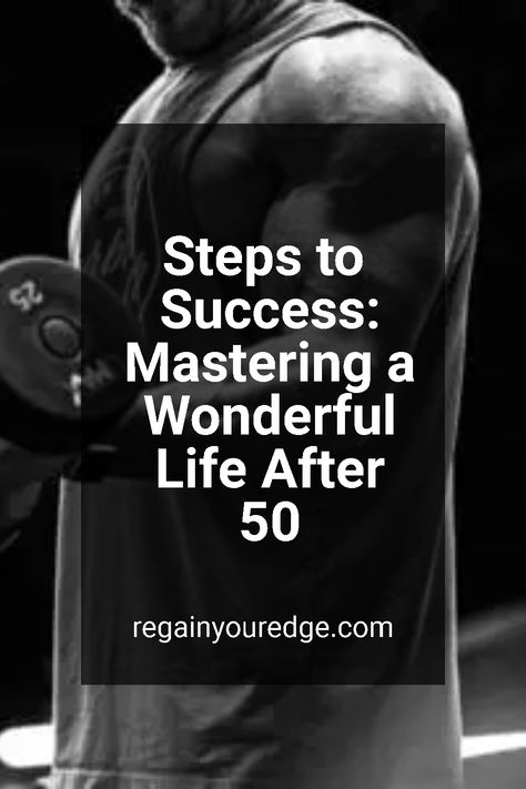 Man lifting dumbbell - Steps to Success Men Over 50, A Wonderful Life, Steps To Success, When You Were Young, Wonderful Life, Mental Wellbeing, Start Now, Financial Success, Emotional Support