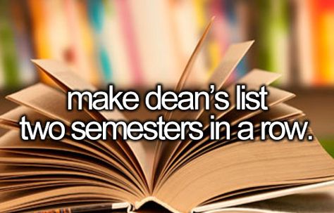 Make Dean's List Two Semesters in a Row | Bucket List Dean’s List Student, Deans List Aesthetic, Deans List College Aesthetic, Deans List, List Of Careers, College Vision Board, Vision Board Photos, Dream Vision Board, College Aesthetic