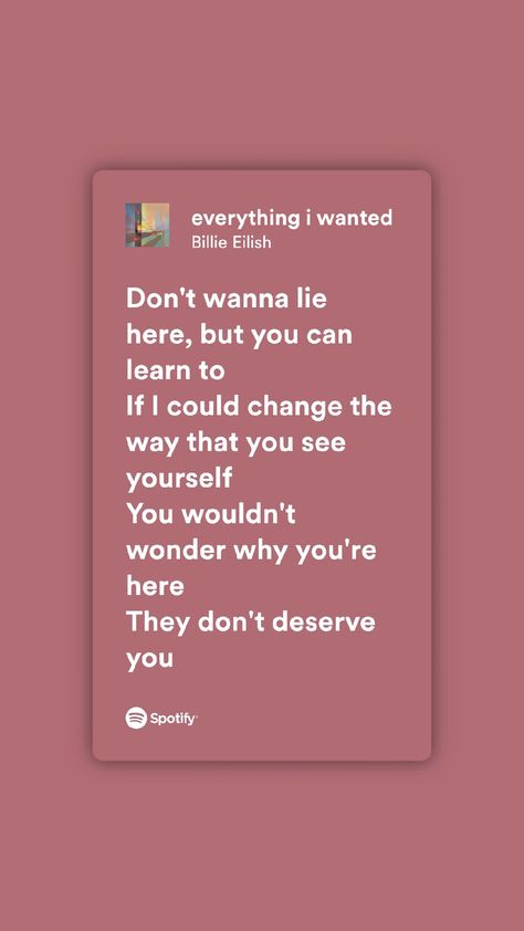 They Dont Deserve You Billie Eilish, Everything I Wanted Billie Eilish Lyrics, Everything I Wanted Lyrics, Billie Eilish Aesthetic Lyrics, Billie Eilish Lyrics Wallpaper, Everything I Wanted Billie Eilish, Deep Lyrics, Lyric Wallpaper, Dont Deserve You