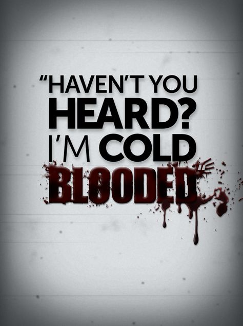 "Haven't you heard? I'm cold blooded" Body Of Proof, Bloods Quote, Heartless Quotes, Cold Blooded, Revenge, Me Quotes, Abc, Novelty Sign, Quotes