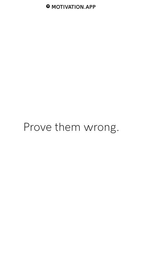 Prove Them Wrong Quotes, Toxic Motivation, Wrong Quote, Prove Them Wrong, Exam Motivation, Vision Board Photos, Motivation App, Self Improvement Quotes, Shoes Retro