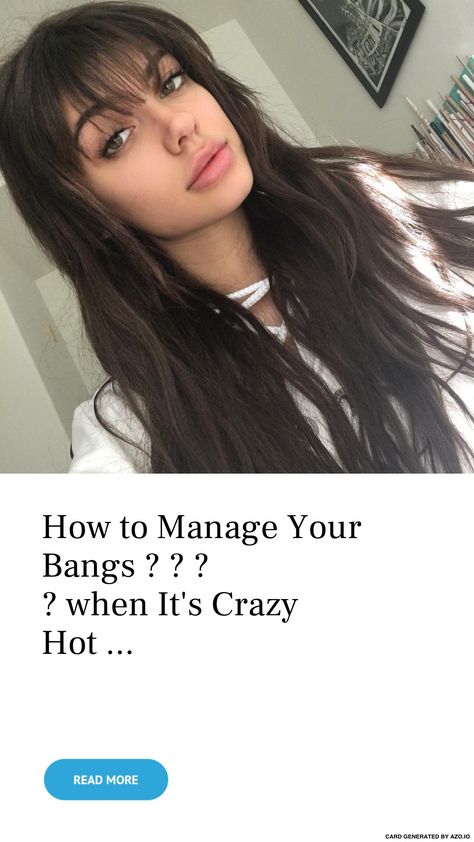 How to 📝 #Manage 🗂 Your #Bangs 💇🏿‍♀️💇🏽‍♀️💇🏼‍♀️💇🏻‍♀️ when It's #Crazy Hot 🔥 ... - #Hair Leave In Conditioner, Dry Shampoo, Leave In, Bangs, Hair Care, Conditioner, Hair, Hair Care Tips