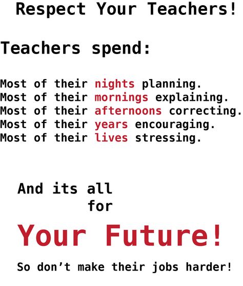 Respect your teachers! Respect Teachers, Professional Learning Communities, Teacher Posters, My Favourite Teacher, English Worksheets For Kids, Teachers Day Gifts, School Psychologist, Morning Greetings Quotes, School Psychology