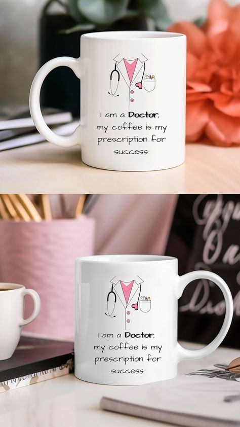 white ceramic mug with a lab coat design and a text saying, "I am a doctor, my coffee is my prescription for success." Doctor Funny, Doctor Mug, Doctor Humor, Female Doctor, My Coffee, A Doctor, Medical Professionals, Professions, Funny Gifts