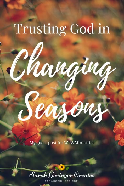 Trusting God in Changing Seasons: A devotion on God's faithfulness in the changes we face. #transitions #TrustGod #devotion #change Titus 2, Trusting God, Gods Glory, Christian Devotions, Bible Devotions, Seasons Of Life, Christian Encouragement, Guest Posting, Guest Post