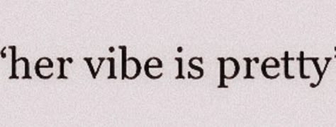 Her Vibe Is Pretty, Quotes Pretty, Aesthetic Pretty, Motiverende Quotes, Mia 3, Lily Rose Depp, Aesthetic Words, Twitter Header, Pretty Words