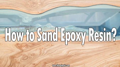 How To Sand Resin, Sanding Epoxy Resin, Resin Beginners, Sanding Resin, Resin Sand, Resin Table Top, How To Make Resin, Epoxy Table Top, Resin Work