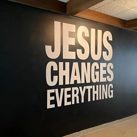 Jesus Changes Everything, Church Sign Sayings, Church Wall Decor, Letters Wall Decor, Church Foyer, Church Lobby, Faith Sign, Church Interior Design, Prayer Wall