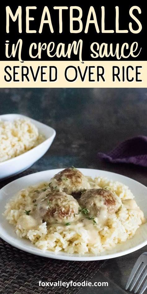 Meatball Rice Recipes, Meatball And Rice Dinner Ideas, Sauce For Meatballs And Rice, Rice Meatballs Recipes, Meatball And Rice Recipes, Creamy Meatball Sauce, Meatballs And Rice Recipe, Meatballs With Cream Sauce, Meatballs In Cream Sauce