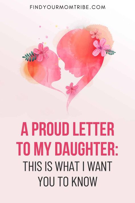 A Proud Letter To My Daughter: This Is What I Want You To Know Love Letter To Daughter, Beautiful Quotes For Daughters, So Proud Of My Daughter Quotes, Letter To My Graduating Daughter, Proud Mother Quotes Daughters, Love Letter To Daughter From Mom, Words For Daughters Birthday, Mother Daughter Letters, Love My Daughter Quotes Beautiful