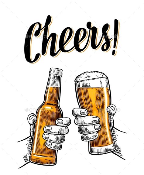 Two male hands holding and clinking with beer glasses and bottle. Cheers toast lettering. Vintage vector color engraving illustrat Beer Bottle Drawing, Good By, Cheers Poster, Beer With Friends, Beer Drawing, Beer Painting, Two Hands Holding, International Beer Day, Alcohol Quotes Funny