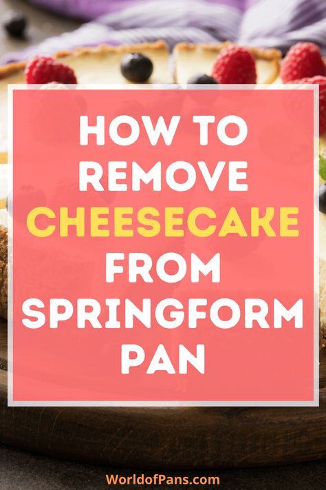 Cheesecake In Springform Pan, Things To Make In A Springform Pan, How To Remove Cheesecake From Bottom Of Springform Pan, How To Remove Cheesecake From Spring Pan, Cheesecake Recipes Easy Without Springform Pan, Cheesecake Tips, Pan Cheesecake, Unbaked Cheesecake, Springform Pan Recipes