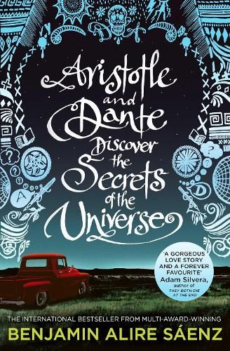 Buy Aristotle and Dante Discover the Secrets of the Universe by Benjamin Alire Saenz from Waterstones today! Click and Collect from your local Waterstones or get FREE UK delivery on orders over £25. Aristotle And Dante, Best Romance Novels, Happy End, Secrets Of The Universe, Manuel Miranda, Dead Poets Society, Perspective On Life, The Emotions, Know It All