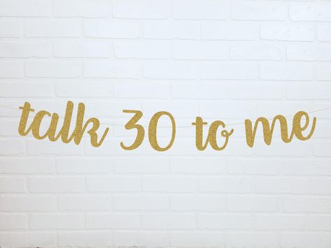 30th Birthday Banners For Women, 30th Birthday Present Ideas For Women, Birthday Present Ideas For Women, Talk 30 To Me, 30th Birthday Sign, Talk Thirty To Me, 40th Birthday Banner, 30th Birthday Banner, 30th Bday Party