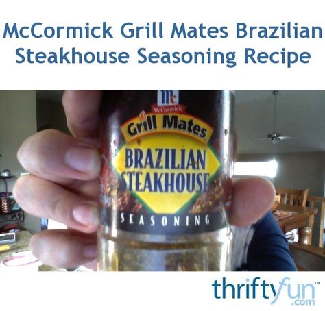 I am looking for a copycat recipe for McCormick Grill Mates Brazilian Steakhouse Seasoning. This fantastic seasoning is unavailable at this time in the 6.5 oz size and even the little bottles are ridiculously overpriced on the internet. Brazilian Seasoning Recipe, Churrasco Recipe, Steakhouse Seasoning, Season Steak Recipes, Steakhouse Steak, Steak Marinade Recipes, Brazilian Steakhouse, Burger Seasoning, Seasoning Recipe