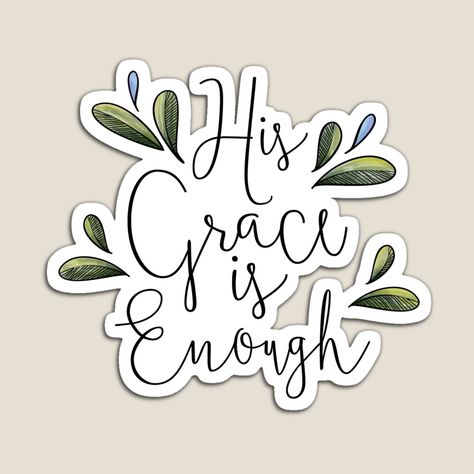 His Grace Is Enough, Bible Journal Stickers, ملصق تحفيزي, Grace Is Enough, Positivity Stickers, Cute Bibles, God Sticker, Sticker Design Inspiration, Faith Stickers