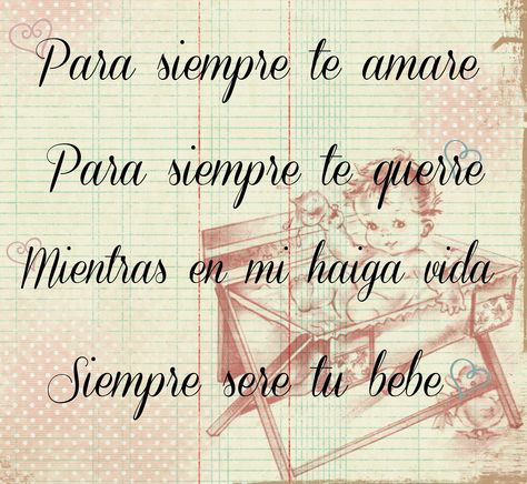 I'll love you forever  I'll like you for always   As long as I'm living   Your baby I'll be  (In spanish,for my momma) Lil Boy, Love You Forever, In Spanish, Faith Quotes, Love Me, Live For Yourself, Quotes To Live By, Like You, Love You