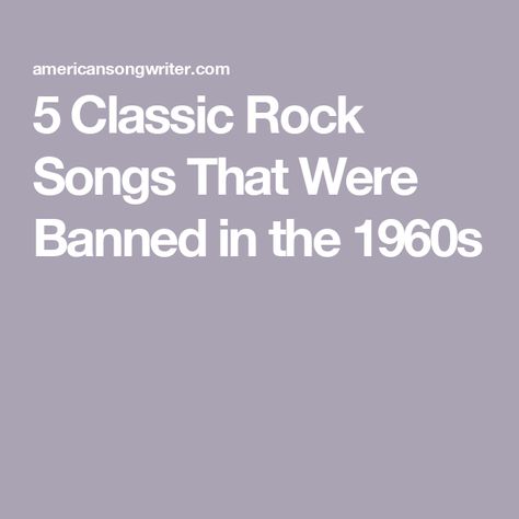 5 Classic Rock Songs That Were Banned in the 1960s Classic Rock Lyrics, Classic Rock Songs, Rock Lyrics, The Ed Sullivan Show, The Seventies, Rock Songs, Country Artists, Billboard Hot 100, Eye Roll