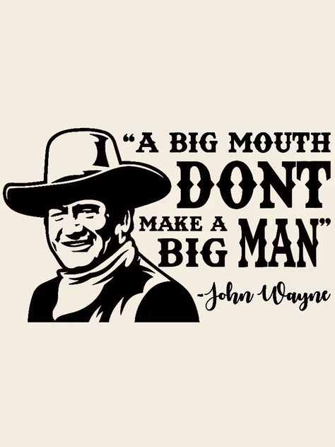 Old Western Quotes, Last Call Graphic, Cute Western Quotes, John Wayne Tattoo, Movie Quote Tattoos, Funny Country Quotes, Cowboy Sayings, Yellowstone Quotes, Bookmark Quotes