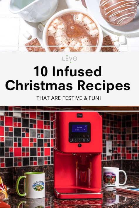 10 Infused Christmas Recipes by LEVO Levo C Recipes, Levo 2 Recipes, Levo Oil Infuser Recipes, Thc Infused Recipes, Levo Recipes, Oil Infuser, Infused Oil Recipes, Infusion Recipes, Infused Food