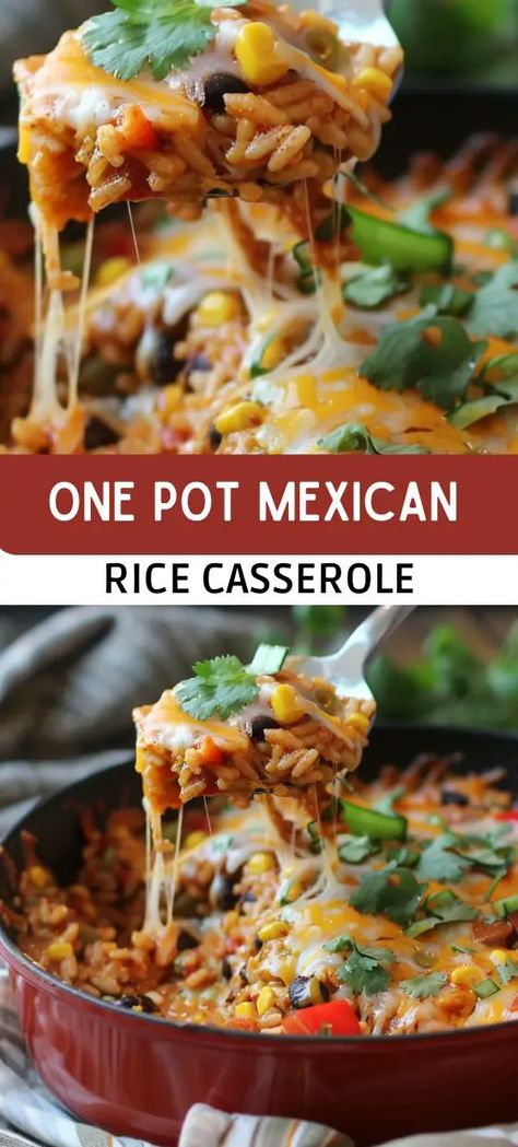 One-Pot Mexican Rice Casserole Rice Beans Corn, Mexican Beans And Rice, Mexican Fried Rice, One Pot Mexican, Mexican Steak, Mexican Rice Casserole, Mexican Chicken And Rice, Lunch Appetizers, Rice Beans