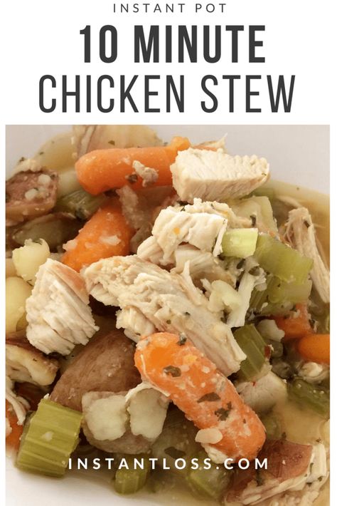 Instant Pot 10 minute Chicken Stew instantloss.com Instant Pot Chicken Stew, Instapot Ideas, Ip Chicken, Instant Loss, Homemade Vegetable Broth, Minute Chicken, Stew Chicken, Instant Food, Raw Chicken Breast