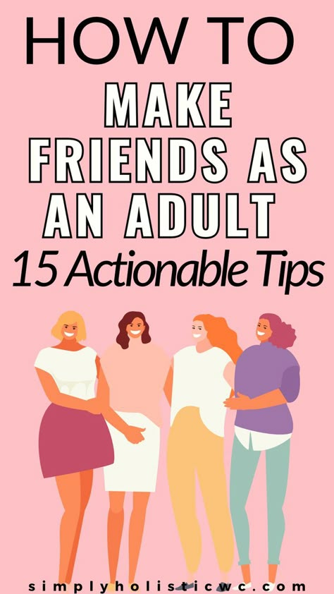 15 Ways to Make Friends as an Adult How To Start A Friendship, Fun Classes To Take For Adults, Ways To Be A Good Friend, How To Meet New Friends, How To Connect With People, Friend Giving Ideas, How To Make Friends As An Adult, How To Make New Friends, How To Get Friends