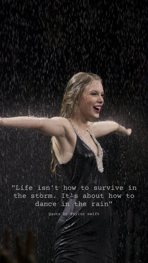 Taylor swift, taylor swift quote, inspirational quote, eras tour, swiftie, ttpd, tortured poets department, dancing in the rain, life lesson, inspirational quote by taylor swift, taylor swift concert, concert, eras tour concert, Taylor Swift Quote, Her Quotes, Taylor Swift Lyric Quotes, Eras Tour Concert, Taylor Swift Images, Taylor Swift Fan Club, Swift Tour, Taylor Swift Cute, Estilo Taylor Swift