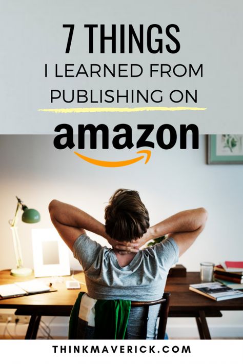 Seven Things I Learned from Publishing on Amazon - ThinkMaverick - My Personal Journey through Entrepreneurship Amazon Book Publishing, Publish A Book, Amazon Publishing, Writing Stories, Indie Publishing, Kindle Publishing, Writing Books, Kindle Direct Publishing, Amazon Kdp