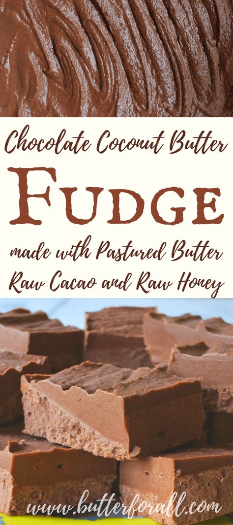 This healthy coconut butter fudge is made with raw coconut butter, pastured butter. raw cacao and raw honey for a real food treat that you can feel good about serving! #realfood #coconut #butter #raw #unrefined  #healthyfats Cacao Butter Recipes, Raw Honey Recipes, Coconut Butter Recipes, Mediterranean Desserts, Clean Desserts, Cacao Recipes, Healthier Treats, Cacao Butter, Delicious Deserts