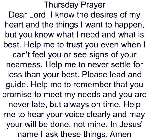 Thursday Prayer. Thursday Morning Prayer, Thursday Prayer, Never Settle For Less, Always On Time, Prayer List, Thursday Morning, Morning Blessings, You Promised, What I Need