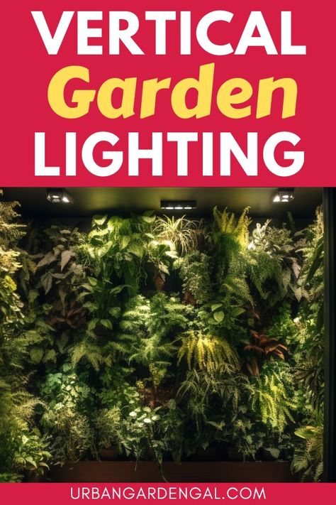 vertical garden lighting Vertical Garden Design Interiors, Garden Lighting Ideas Outdoor, Garden Lighting Ideas, Vertical Planting, Types Of Climbing, Functional Garden, Vertical Garden Indoor, Vertical Garden Diy, Vertical Gardens