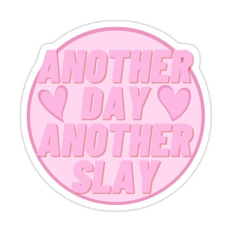 Decorate laptops, Hydro Flasks, cars and more with removable kiss-cut, vinyl decal stickers. Glossy, matte, and transparent options in various sizes. Super durable and water-resistant. Another day, another slay. Sticker Design Ideas, Another Day Another Slay, Slay Quotes, Cute Laptop Stickers, Stickers Design, Computer Sticker, Babe Quotes, Pink Quotes, French Quotes