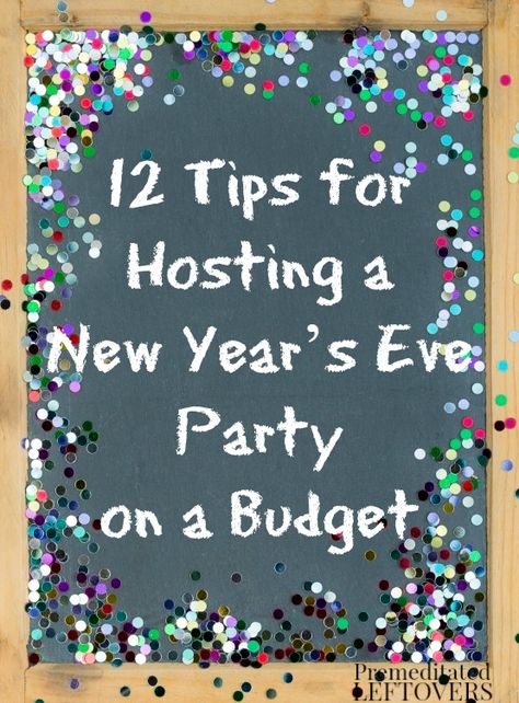 12 Tips for Hosting a New Year’s Eve Party on a Budget. Frugal ideas to help you save money on your New Year's Eve Party and still have a fun celebration. New Years Eve Party Ideas Decorations, New Year's Eve Activities, New Years Eve Day, Party On A Budget, Eve Game, Budget Party, New Years Eve Party Ideas, New Year's Eve Recipes, Party Tips