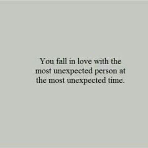 You fall in love with the most unexpected person at the most unexpected time Unexpected Love Quotes, Enfp T, Unexpected Love, Secret Relationship, Slow Burn, Daily Inspiration Quotes, Hopeless Romantic, Shadowhunters, Quote Aesthetic