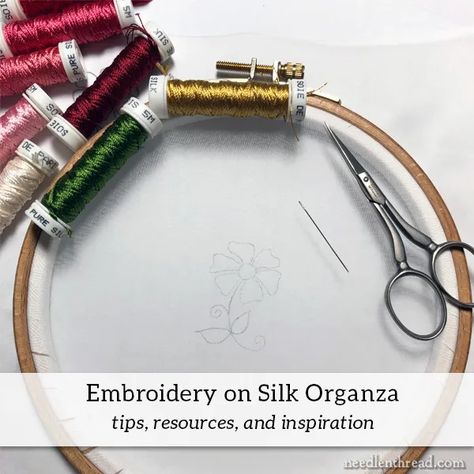 Embroidering on Silk Organza: Tips, Resources, and Inspiration – NeedlenThread.com Cross Stitch Tips, Textile Art Techniques, Needlework Ideas, Just Cross Stitch, Embroidery Tools, Embroidered Gifts, Hand Embroidery Projects, Ribbon Work, Rose Embroidery