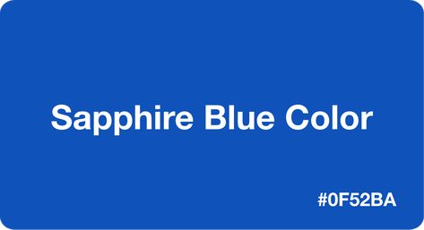 Sapphire Blue Color HEX Code #0f52ba Blue Color Hex, Blue Hex Code, Reel Inspiration, Sapphire Blue Color, Winter Palette, Expensive Stones, True Autumn, Color Clothes, Opposite Colors