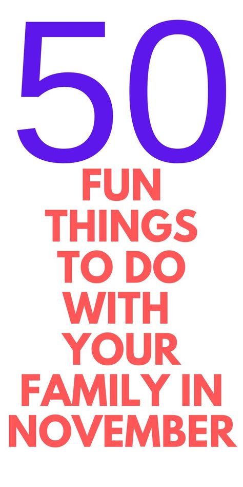 50 FUN Things To Do in NOVEMBER: Here are fun things to do with your family in November. These are great things that you can do with kids. Things To Do In November, Celebrate Everything, November Activities, Entrepreneur Advice, Kids Things To Do, Thanksgiving Break, Family Fun Night, Parenting Tools, Things To Do At Home