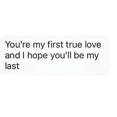 Your My First And Last Love, You Are My Last Love Quotes, You Are My First Love Quotes, First True Love Quotes, You Are My First And Last Love, First And Last Love Quotes, My First Love Quotes, Last Love Quotes, My First And Last Love