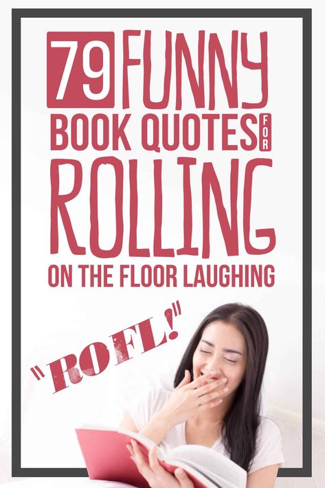 79 Funny Book Quotes For Rolling on the Floor Laughing | Hooked to Books Funny Library Quotes, Funny Book Quotes, Funny Reading Quotes, Funny Famous Quotes, Rolling On The Floor Laughing, Funny Books For Kids, Book Quotes Funny, Library Quotes, Now Quotes