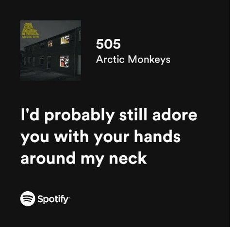 505 Lyrics Aesthetic, Song Lyric Usernames, 505 Lyrics, Arctic Monkeys Lyrics, 505 Arctic Monkeys, Songs That Describe Me, Not Musik, Meaningful Lyrics, Artic Monkeys