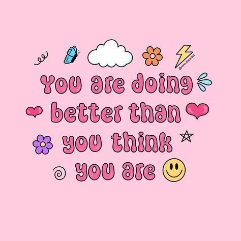 Friendly reminder that you are doing better than you think you are :)💗 you may not be where you want to be but that’s okay! You’ll never be here again so might as well enjoy it and be proud of yourself for making it this far 🫶🏼 You may not notice how good you are doing but I’m sure others look at you and are amazed 😍🥹 Image description: funky font reads, “you are doing better than you think you are” in hot pink. There is a white cloud, blue butterfly, orange flower, yellow lighting strike, h... You Are Doing Amazing, You Are Good Enough, Lighting Strike, Beauty Tips Quotes, Yellow Lighting, Make Yourself Proud, Be Proud Of Yourself, Funky Fonts, Social Media Content Planner