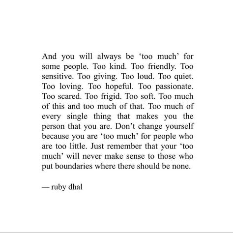 You’re Not Too Much, You’re Too Much Quotes, You're Not Too Much, Ruby Dahl Quotes, You’re Not Too Much Quotes, Ruby Dhal Quotes, You Are Not Too Much, Being Too Much Quotes, Ruby Dahl