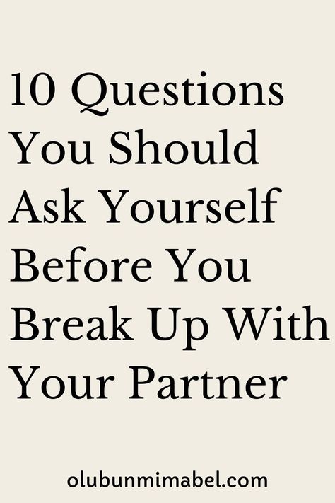 Here are 10 important questions to ask yourself before ending a relationship with your boyfriend or girlfriend. How To Do Breakup With Boyfriend, Working On A Relationship, Relationship Questions To Ask Yourself, Questions To Save A Relationship, What To Say To End A Relationship, Questions To Ask Yourself Relationships, Relationship Review Questions, Questions To Ask About Relationships, Questions To Ask Before Breaking Up