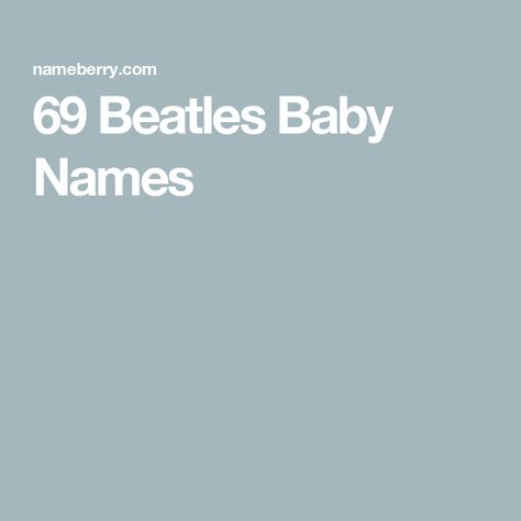 69 Beatles Baby Names Vintage Beatles Aesthetic, Beatles Nursery, Beatles Kids, Beatles Theme, Beatles Baby, Beatles Songs, Female Names, All Names, Cat Names