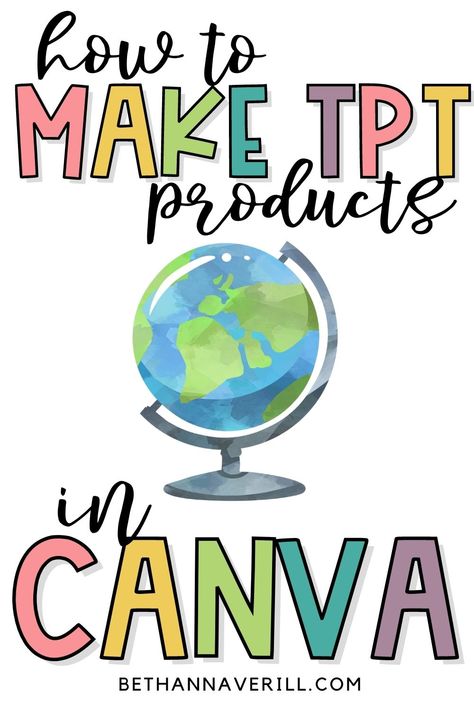 how to make tpt products in canva is the title, with a watercolor globe Canva Teacher Tips, Using Canva For Business, Canva Ideas For Teachers, Creating On Canva, Canva Worksheet Ideas, Canva Fonts Teachers, Canva Lesson Plans, Teacher Fonts On Canva, Canva In The Classroom