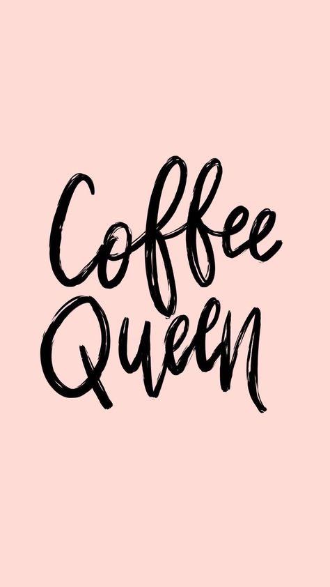 Coffee Wallpaper Iphone, Wallpaper Quote, Coffee Queen, Coffee Wallpaper, Coffee Theme, Coffee Logo, Free Phone Wallpaper, Free Iphone Wallpaper, Wallpaper Iphone Quotes