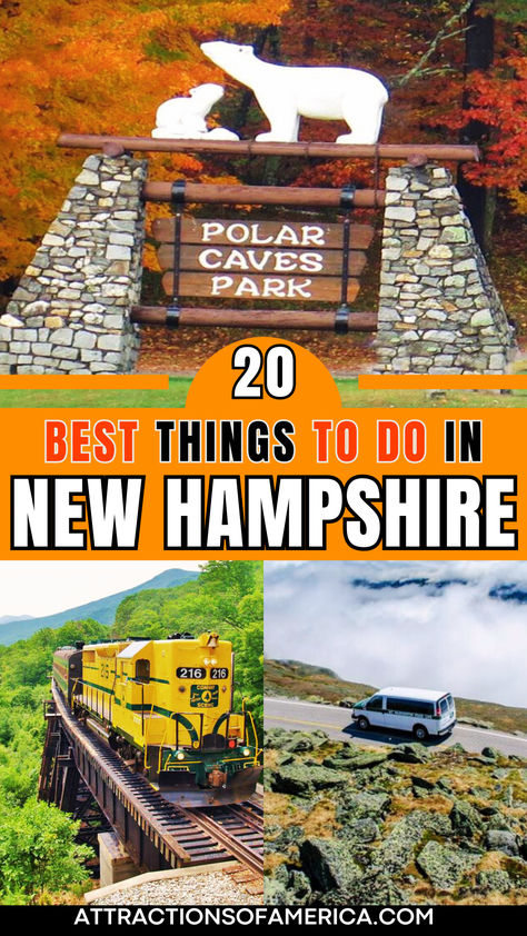 Image of Polar Caves Park, Mount Washington Auto Road, and Conway Scenic Railroad with text overlay reading 20 Best Things To Do in New Hampshire. New England Road Trip, East Coast Road Trip, Visit Usa, New England Travel, New England Fall, Usa Travel Guide, Usa Travel Destinations, United States Travel, England Travel