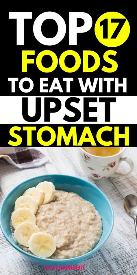 Top Best Foods to Eat With Upset Stomach - StylePersuit Foods For Diaherra, Food For Stomach Ulcers, Food For Nausea, Upset Stomach Food, Stomach Ache Food, Upset Stomach Remedy, Eat When Sick, Ulcer Diet, Stomach Ache Remedy