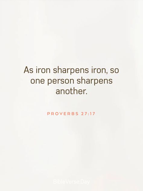 Proverbs 27 17, Iron Sharpens Iron, Proverbs 27, Proverbs, Inspirational Quotes, Quotes